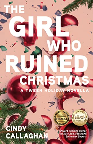 The Girl Who Ruined Christmas: A Tween Holiday Novella